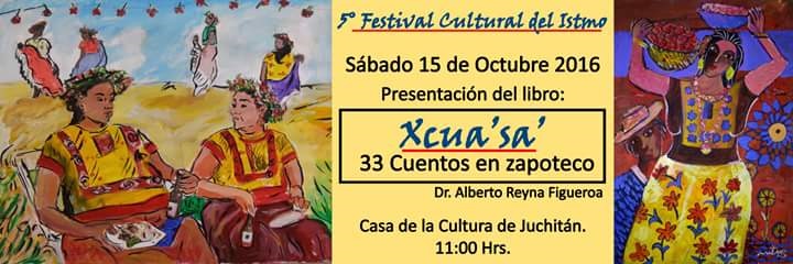 Presenta el Dr. Alberto Reyna Figueroa libro “XCUA’SA’” 33 cuentos en zapoteco