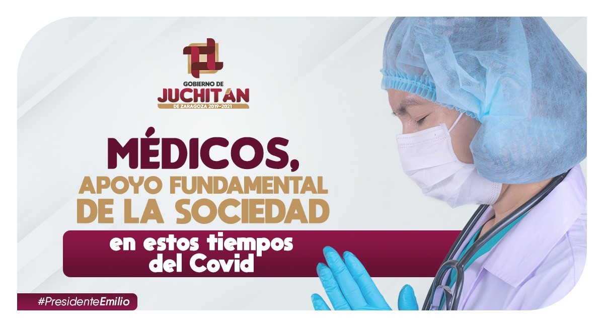 Médicos, apoyo fundamental de la sociedad en estos tiempos del Covid: Emilio Montero