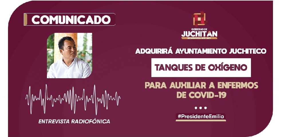 Adquirirá Ayuntamiento juchiteco tanques de oxígeno para auxiliar a enfermos de Covid-19: Emilio Montero