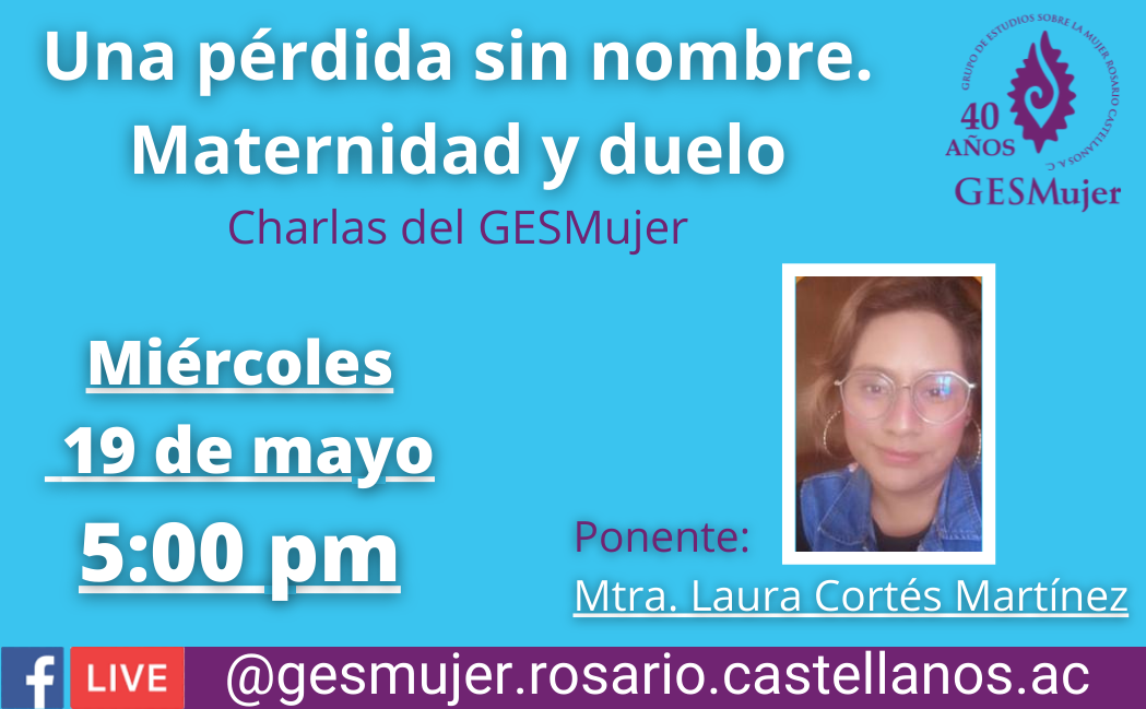 “Una pérdida sin nombre: Maternidad y duelo” videocharla en el GESMujer