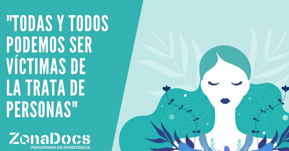 “Todas y todos podemos ser víctimas” súmate a la campaña “10 días de activismo vs. la trata de personas”