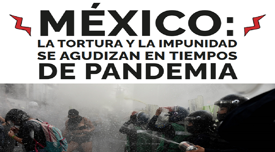 Durante la pandemia la tortura y la impunidad se vuelen más graves para los grupos vulnerables
