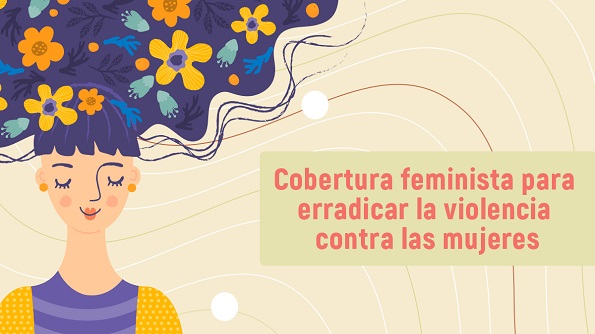 Cobertura feminista para erradicar la violencia contra las mujeres