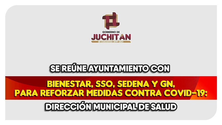 Se reúne Ayuntamiento con Bienestar, SSO, Sedena y GN, para reforzar medidas contra covid-19: Dirección Municipal de Salud