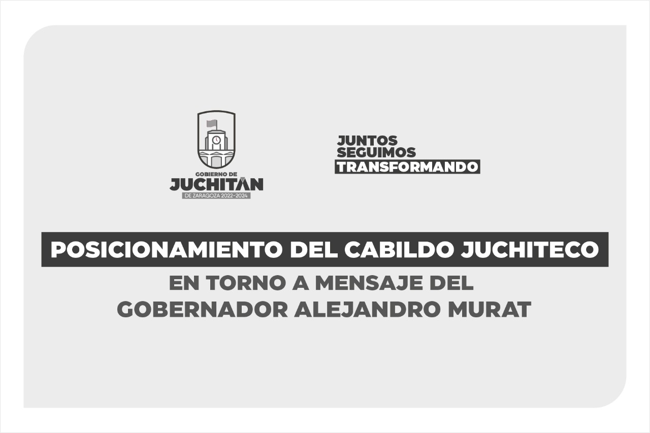 Posicionamiento del Cabildo juchiteco en torno a mensaje del gobernador Alejandro Murat