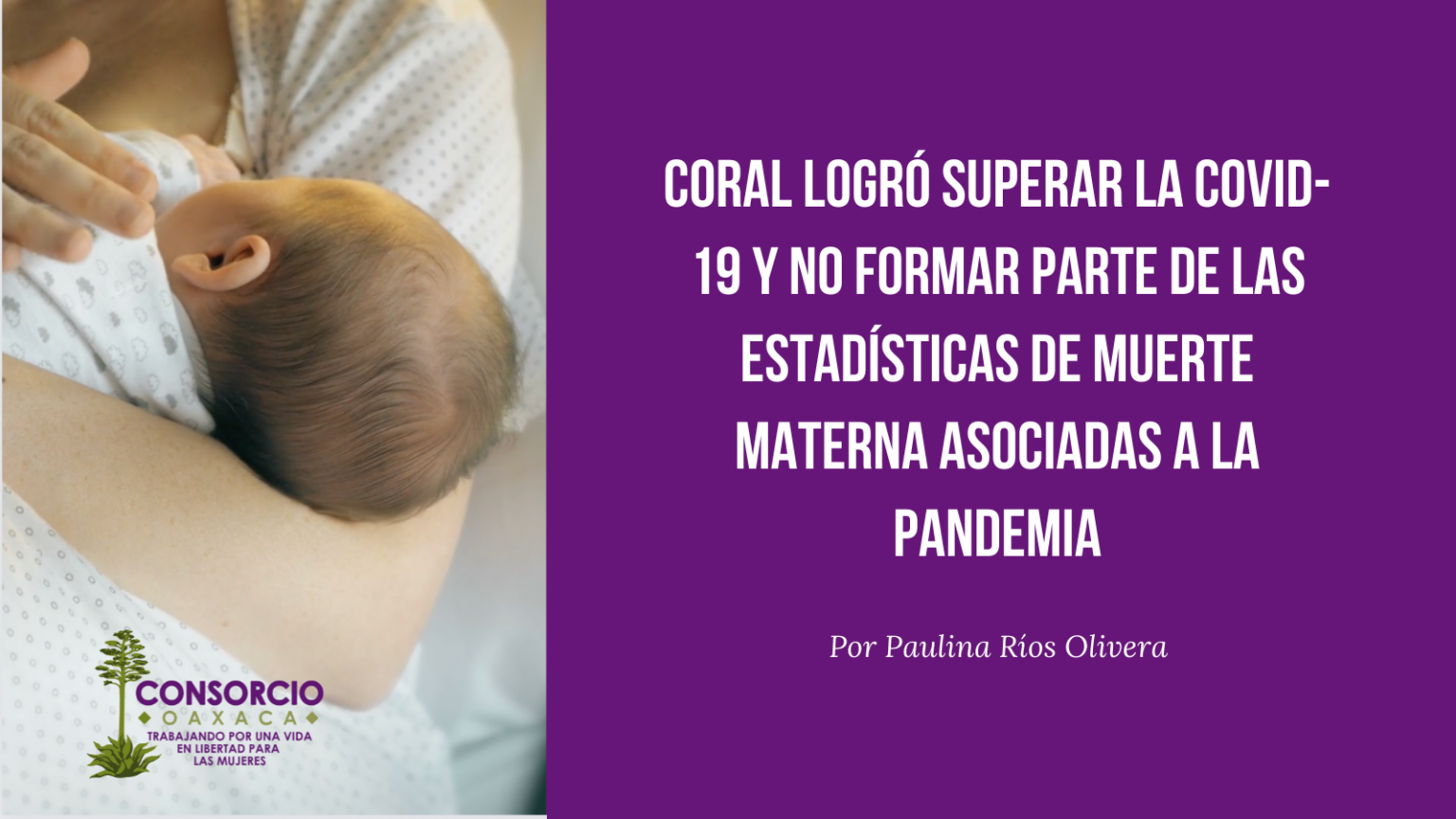 Coral logró superar la Covid-19 y no formar parte de las estadísticas de muerte materna asociadas a la pandemia