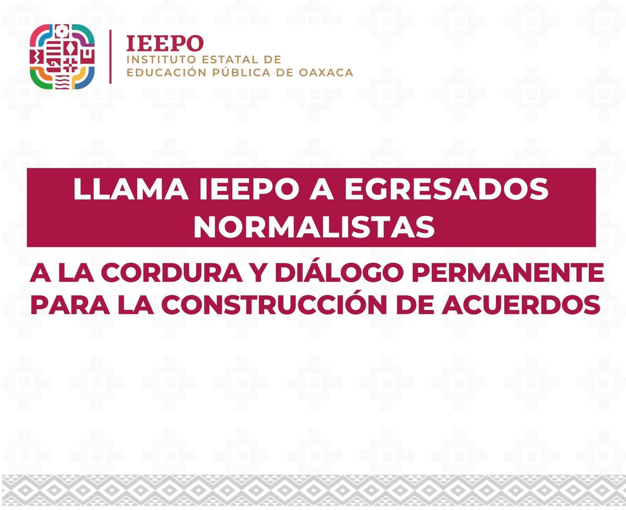 Llama IEEPO a egresados normalistas a la cordura y diálogo permanente para la construcción de acuerdos