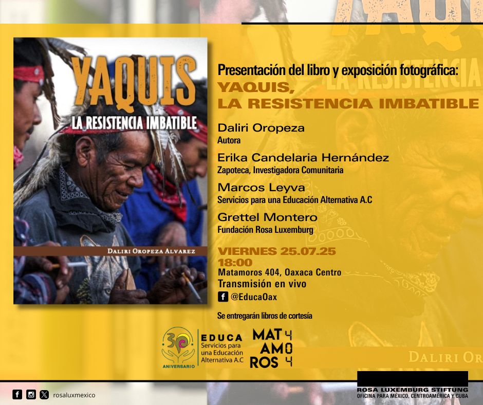 Yaquis: la resistencia imbatible; Libro y exposición fotográfica por Daliri Oropeza Alvarez