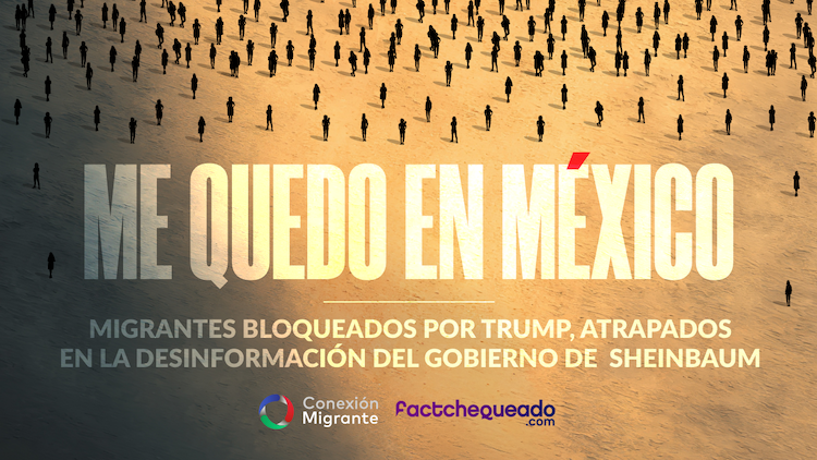 Me quedo en México: migrantes bloqueados por Trump, atrapados en la desinformación del gobierno de Sheinbaum