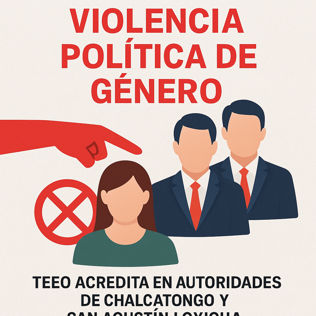 TEEO acredita Violencia Política de Género en autoridades de Chalcatongo y San Agustín Loxicha