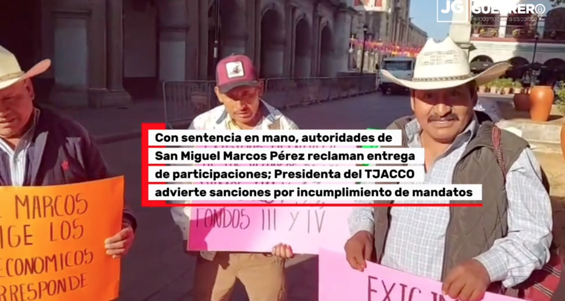 Con sentencia en mano, autoridades de San Miguel Marcos Pérez reclaman entrega de participaciones