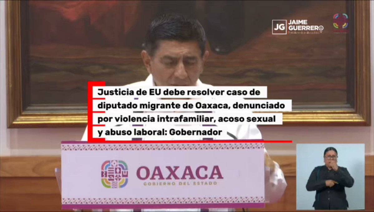 Justicia de EU debe resolver caso del diputado migrante de Oaxaca, denunciado por violencia intrafamiliar, acoso sexual y abuso laboral: Gobernador