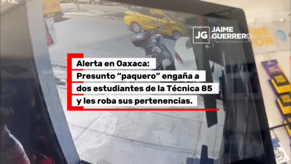 Alerta en Oaxaca: Presunto “paquero” engaña a dos estudiantes de la Técnica 85 y les roba sus pertenencias
