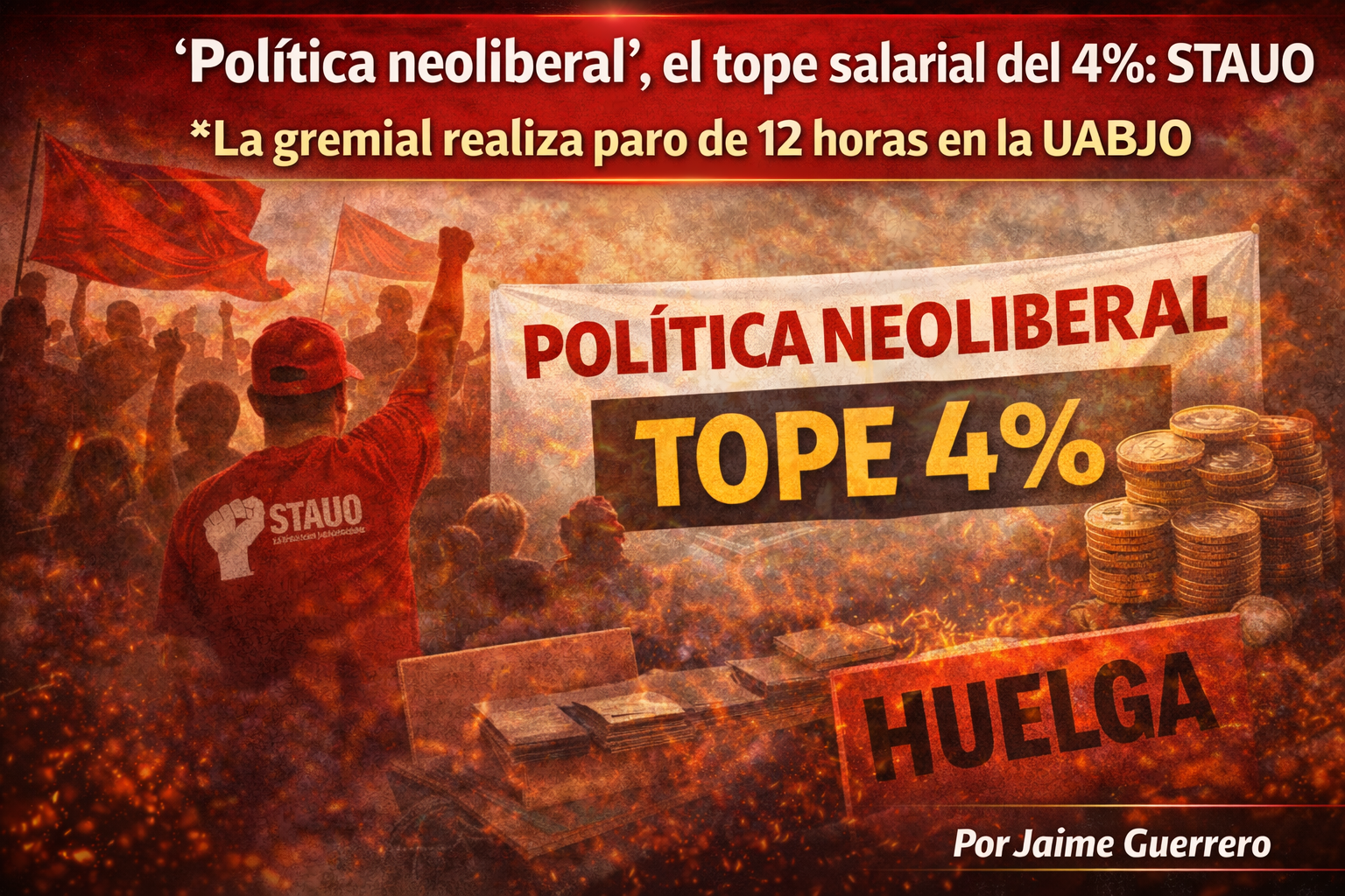 “Política neoliberal”, el tope salarial del 4%: STAUO