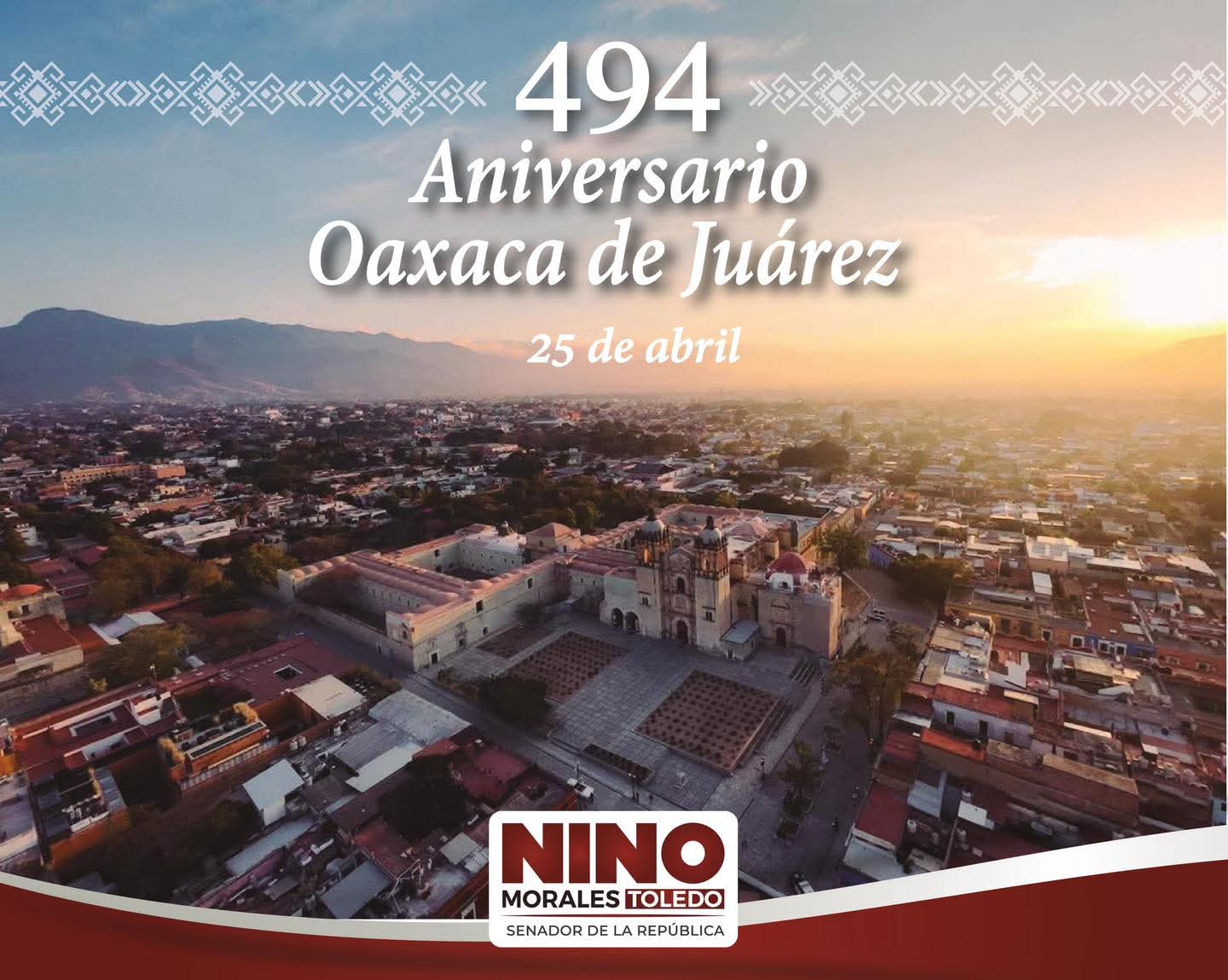 Felicidades por el 494 aniversario mi Oaxaca querida: Nino Morales