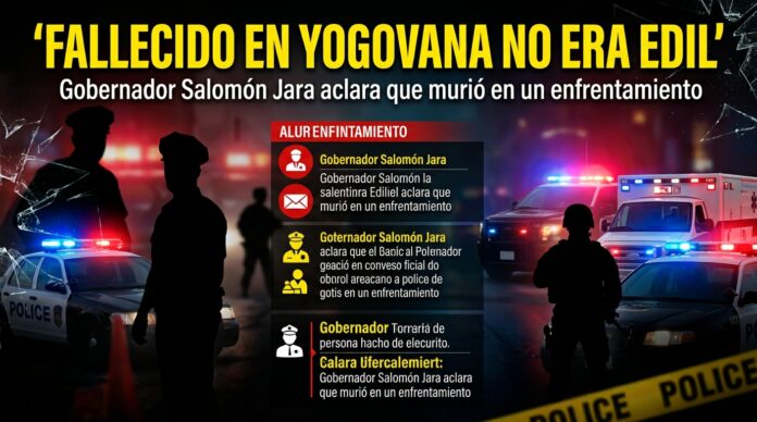 Fallecido en Yogovana no era presidente municipal y murió en un enfrentamiento