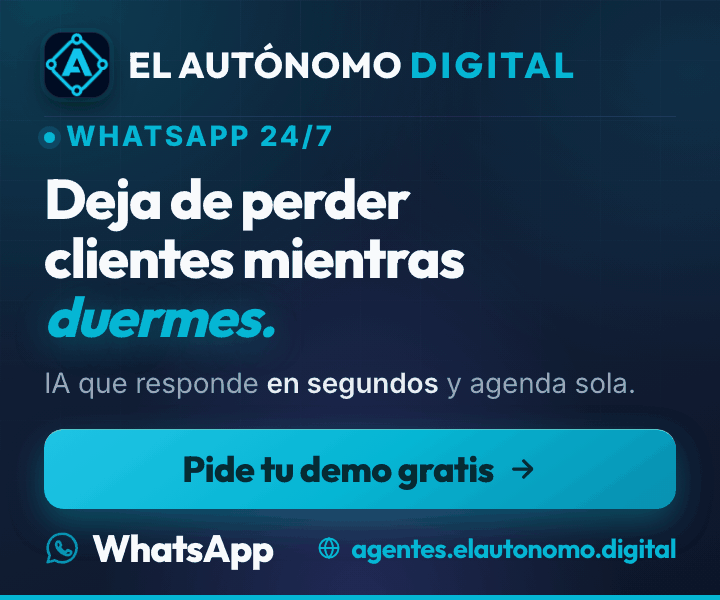 El Autónomo Digital: agentes de inteligencia artificial para WhatsApp. Pide tu demo gratis